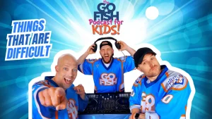 DJ Chase, Chad, and Jamie with the words "Things That Are Difficult" for The Go Fish Podcast for kids.
