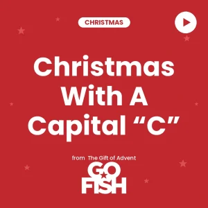 Christmas With A Capital “C” — Worship Video Download